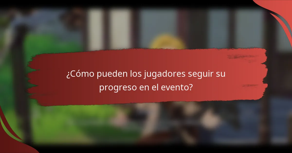 ¿Cómo pueden los jugadores seguir su progreso en el evento?